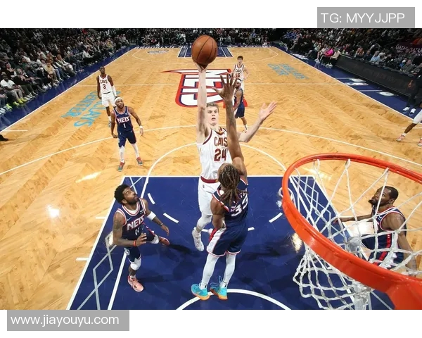 篮网与骑士下半场激战回顾球员表现与战术分析全景呈现